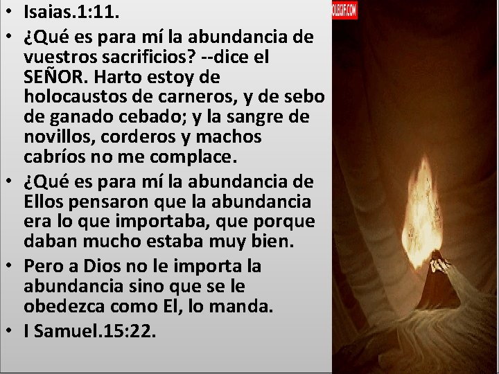  • Isaias. 1: 11. • ¿Qué es para mí la abundancia de vuestros