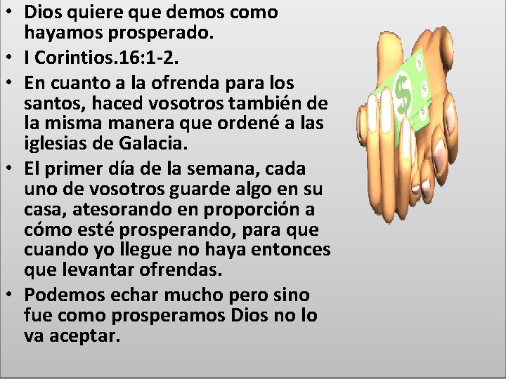  • Dios quiere que demos como hayamos prosperado. • I Corintios. 16: 1