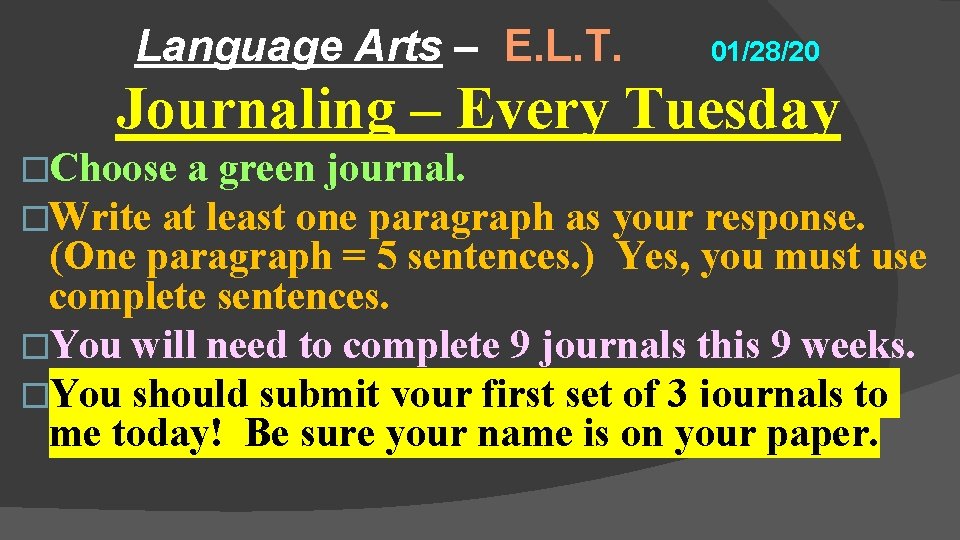 Language Arts – E. L. T. 01/28/20 Journaling – Every Tuesday �Choose a green