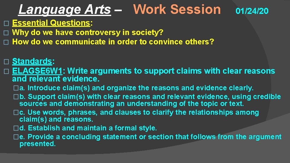 Language Arts – Work Session 01/24/20 � Essential Questions: � Why do we have