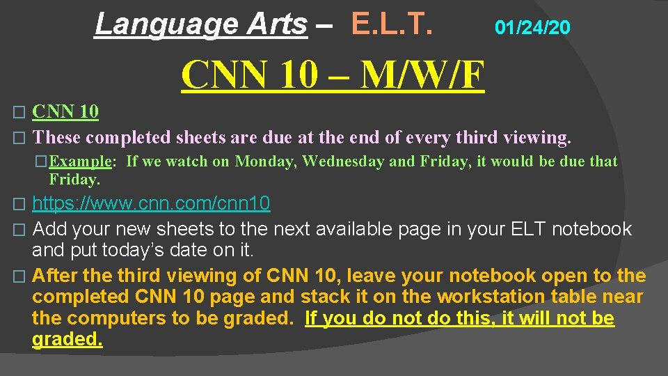 Language Arts – E. L. T. 01/24/20 CNN 10 – M/W/F CNN 10 �