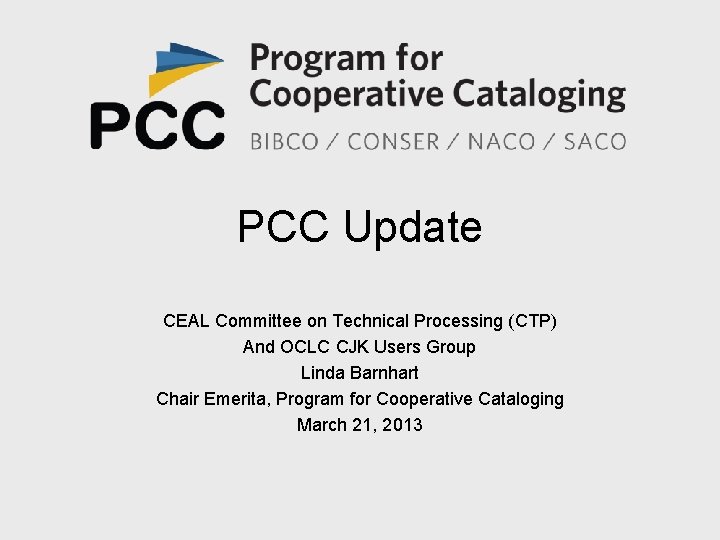 Pcc Technical Development Program PCC Update CEAL Committee on Technical Processing CTP