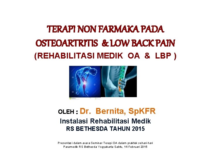 TERAPI NON FARMAKA PADA OSTEOARTRITIS & LOW BACK PAIN (REHABILITASI MEDIK OA & LBP