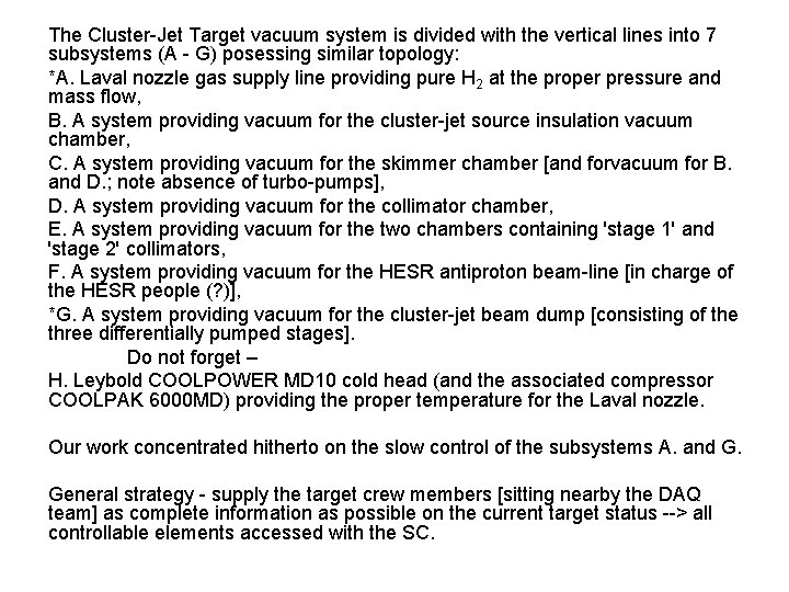 The Cluster-Jet Target vacuum system is divided with the vertical lines into 7 subsystems