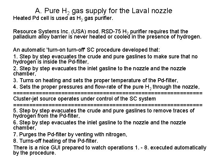 A. Pure H 2 gas supply for the Laval nozzle Heated Pd cell is