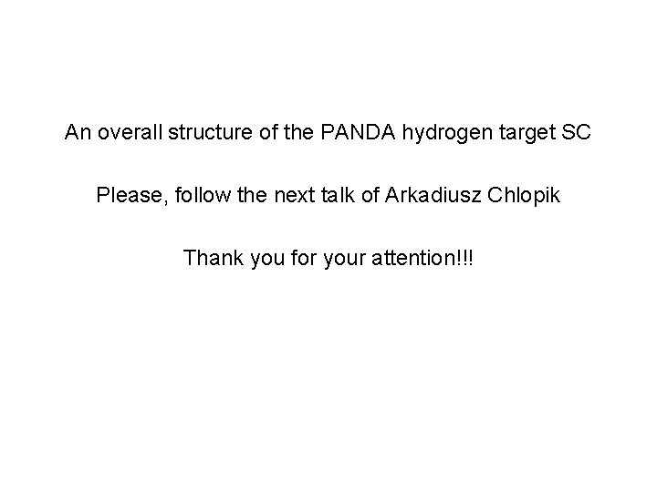 An overall structure of the PANDA hydrogen target SC Please, follow the next talk