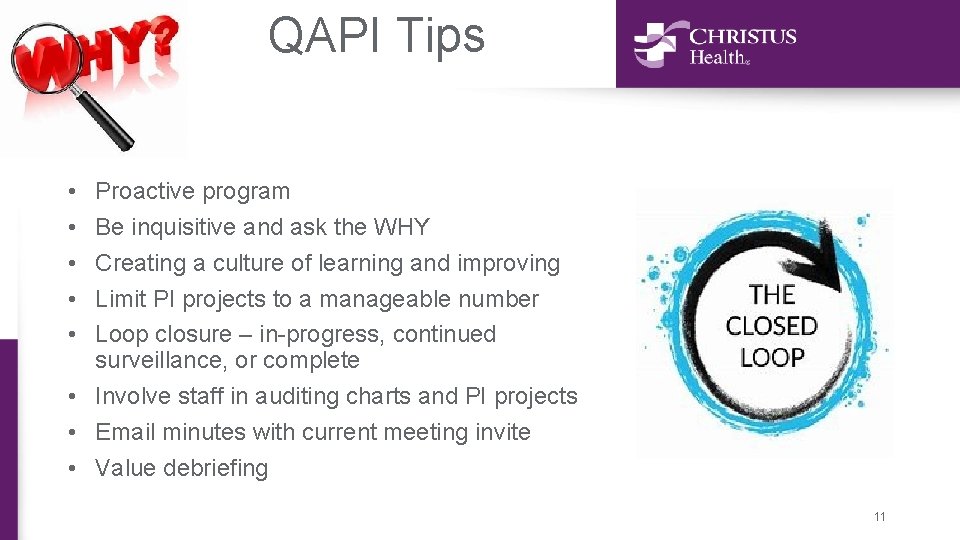 QAPI Tips • • • Proactive program Be inquisitive and ask the WHY Creating