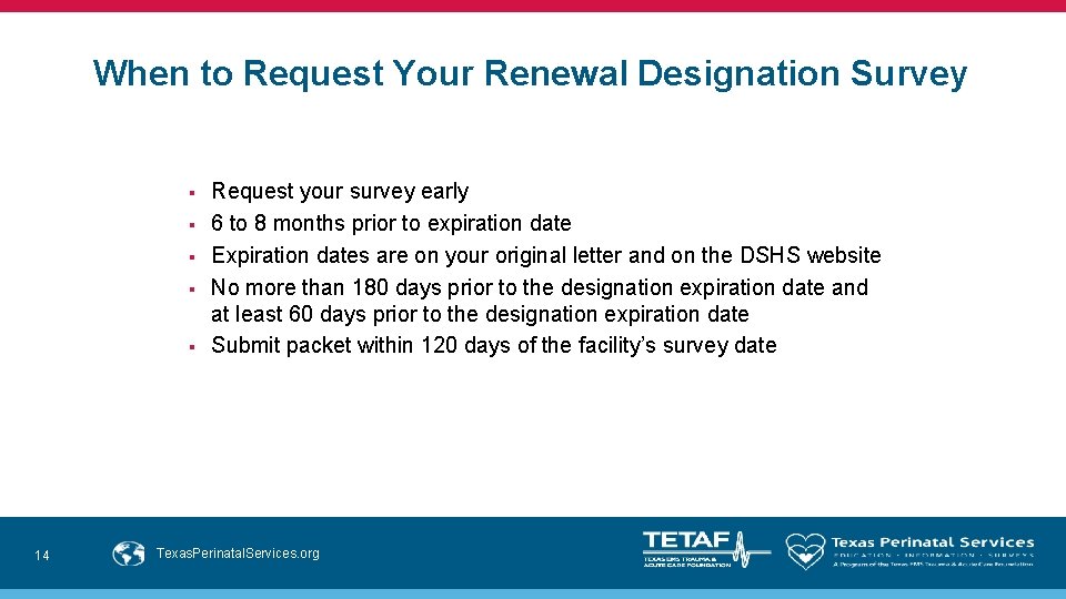 When to Request Your Renewal Designation Survey § § § 14 Request your survey