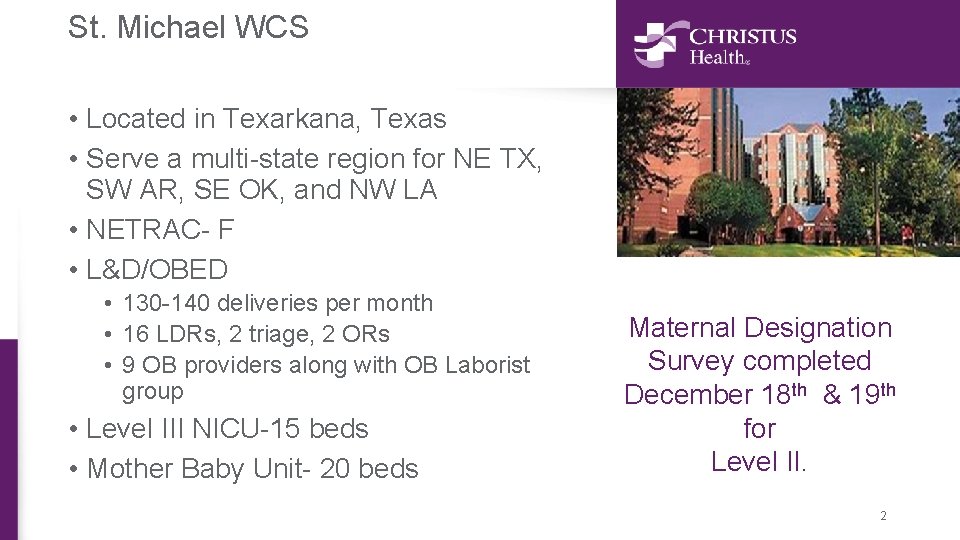 St. Michael WCS • Located in Texarkana, Texas • Serve a multi-state region for