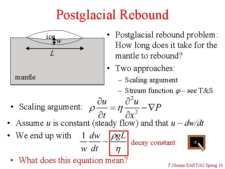 Postglacial Rebound ice w L mantle • Postglacial rebound problem: How long does it