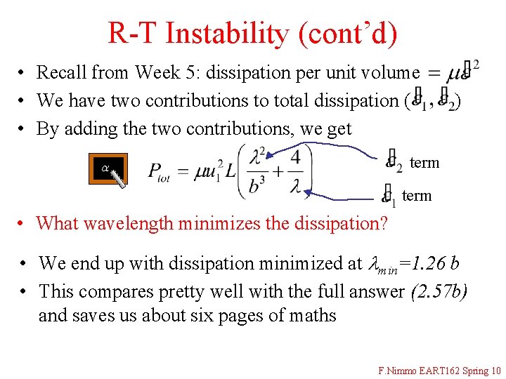 R-T Instability (cont’d) • Recall from Week 5: dissipation per unit volume • We