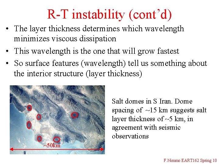 R-T instability (cont’d) • The layer thickness determines which wavelength minimizes viscous dissipation •