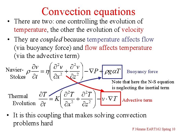 Convection equations • There are two: one controlling the evolution of temperature, the other