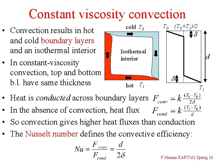 Constant viscosity convection • Convection results in hot and cold boundary layers and an