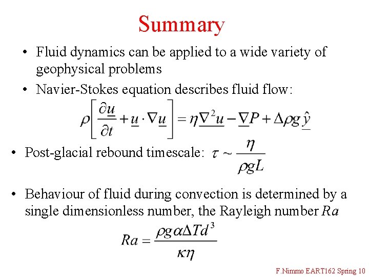 Summary • Fluid dynamics can be applied to a wide variety of geophysical problems