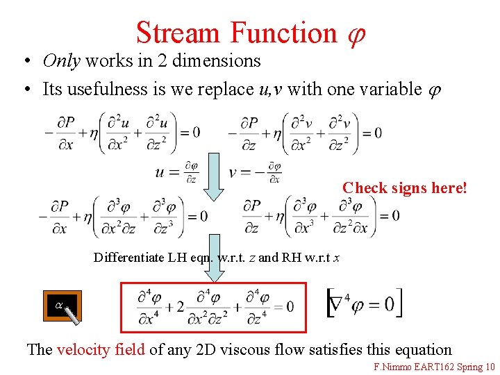 Stream Function j • Only works in 2 dimensions • Its usefulness is we