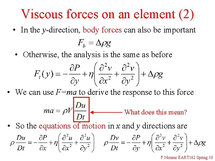 Viscous forces on an element (2) • In the y-direction, body forces can also