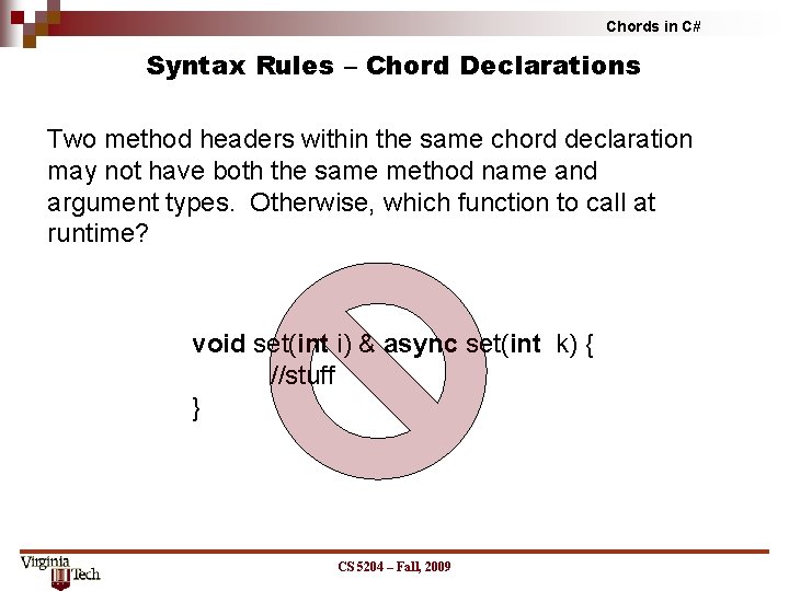 Chords in C# Syntax Rules – Chord Declarations Two method headers within the same Chords in C# Syntax Rules – Chord Declarations Two method headers within the same
