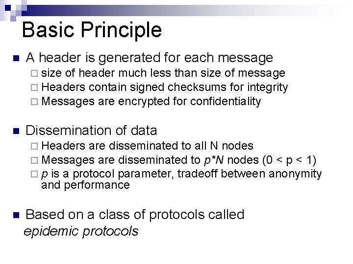 Basic Principle n A header is generated for each message ¨ size of header