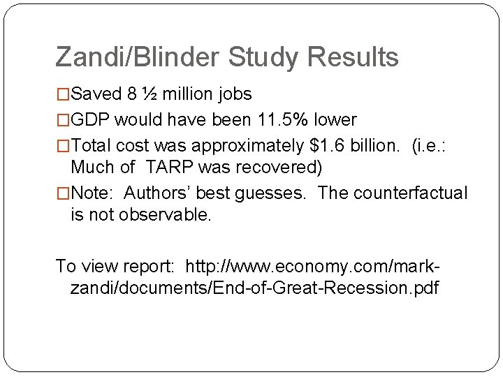 Zandi/Blinder Study Results �Saved 8 ½ million jobs �GDP would have been 11. 5%