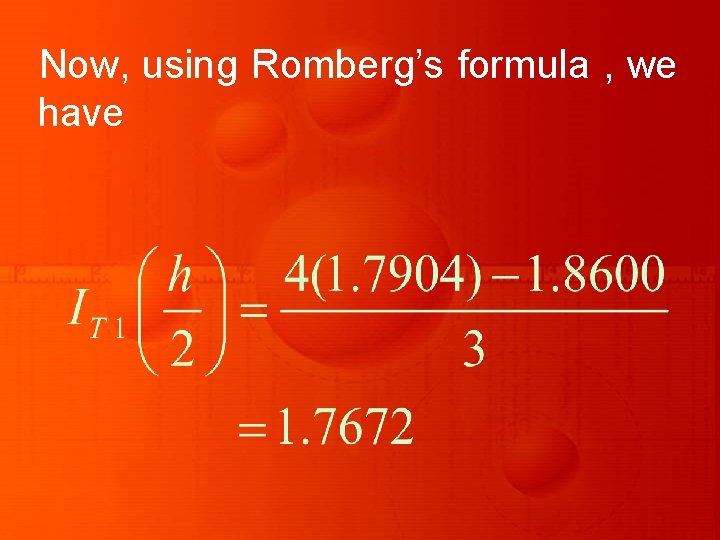 Now, using Romberg’s formula , we have 