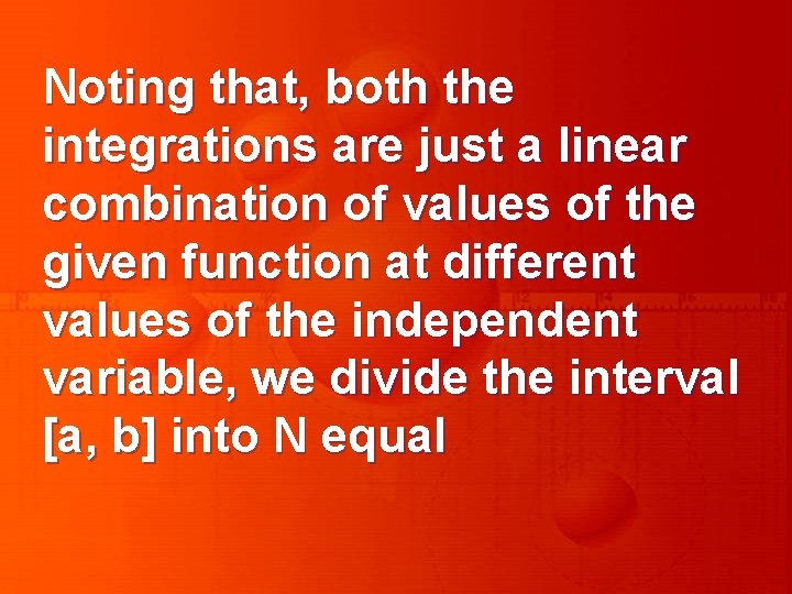 Noting that, both the integrations are just a linear combination of values of the