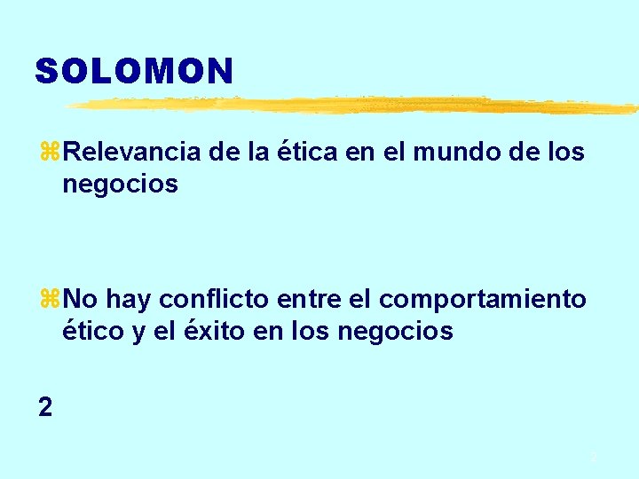 SOLOMON z. Relevancia de la ética en el mundo de los negocios z. No