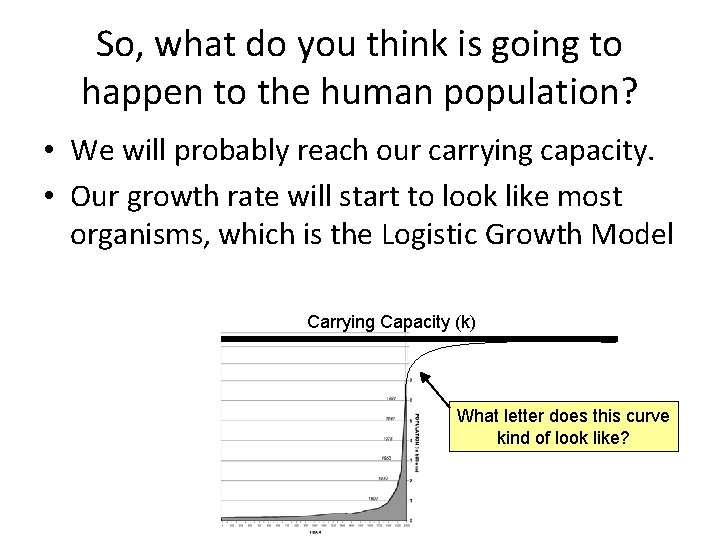 So, what do you think is going to happen to the human population? •