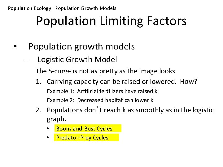 Population Ecology: Population Growth Models Population Limiting Factors • Population growth models – Logistic
