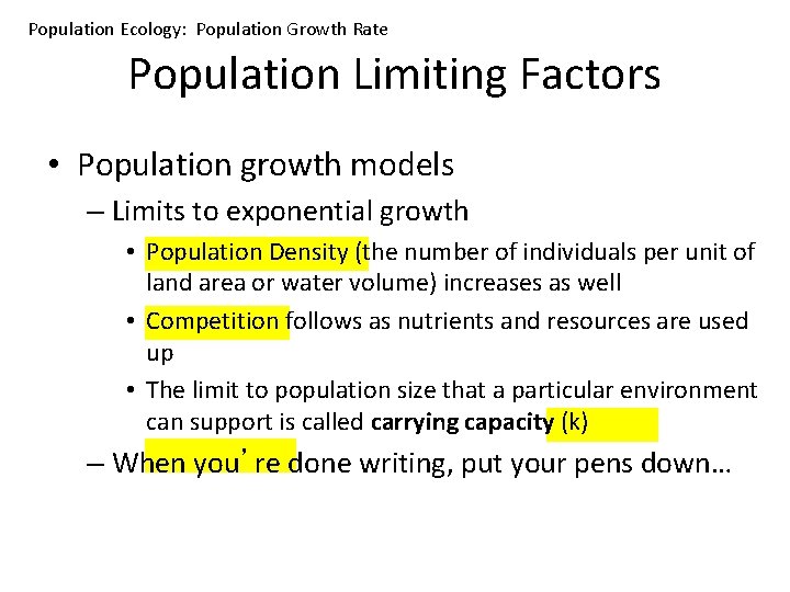 Population Ecology: Population Growth Rate Population Limiting Factors • Population growth models – Limits