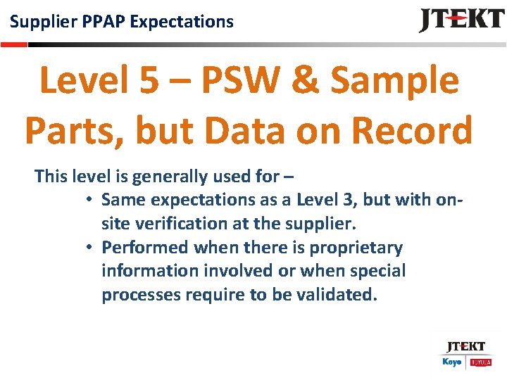 Supplier PPAP Expectations Level 5 – PSW & Sample Parts, but Data on Record