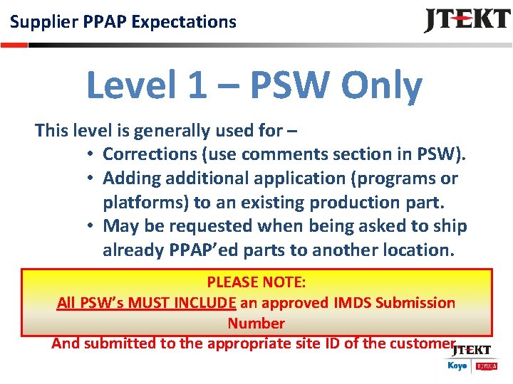 Supplier PPAP Expectations Level 1 – PSW Only This level is generally used for