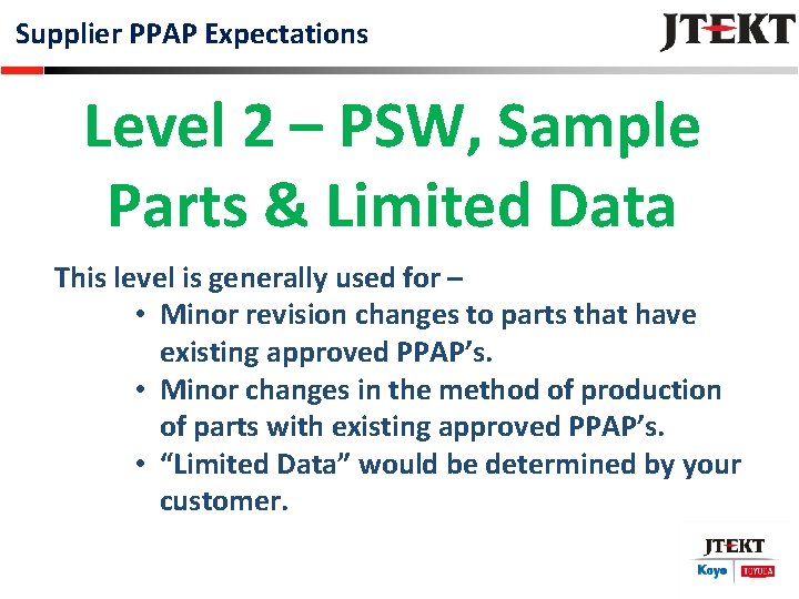 Supplier PPAP Expectations Level 2 – PSW, Sample Parts & Limited Data This level