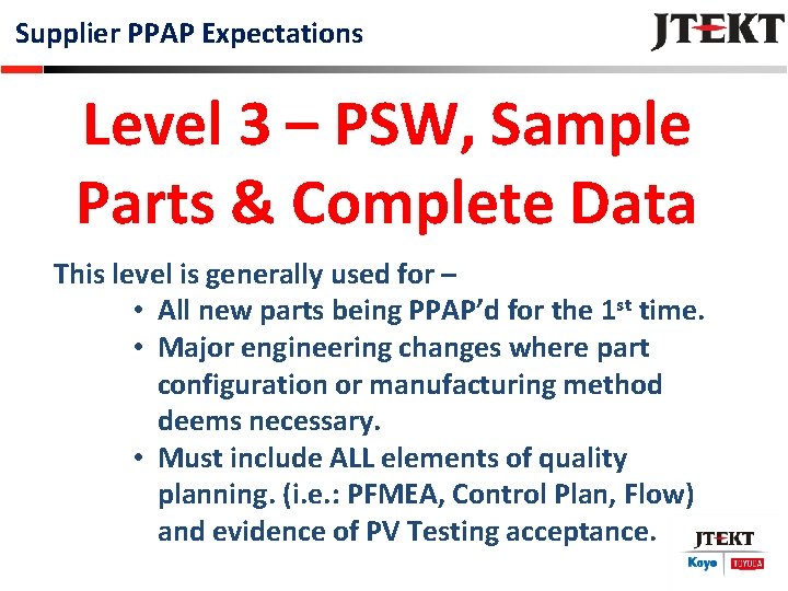Supplier PPAP Expectations Level 3 – PSW, Sample Parts & Complete Data This level