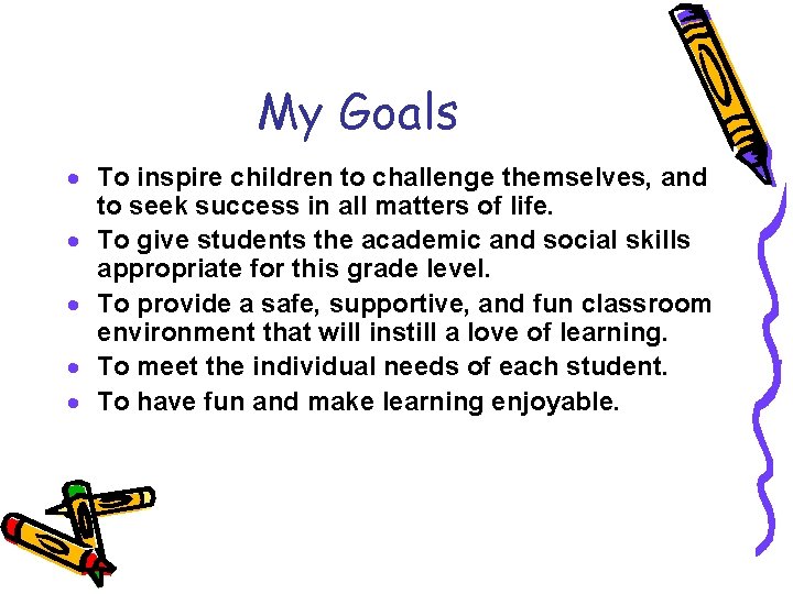 My Goals · To inspire children to challenge themselves, and to seek success in
