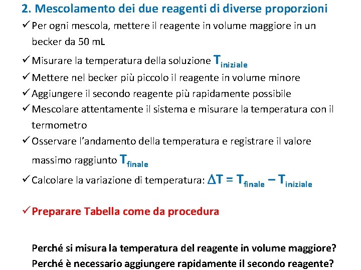 2. Mescolamento dei due reagenti di diverse proporzioni ü Per ogni mescola, mettere il