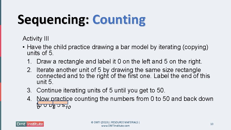 Sequencing: Counting Activity III • Have the child practice drawing a bar model by