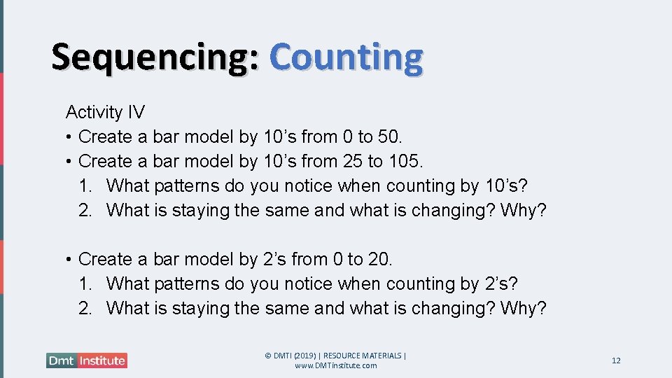 Sequencing: Counting Activity IV • Create a bar model by 10’s from 0 to