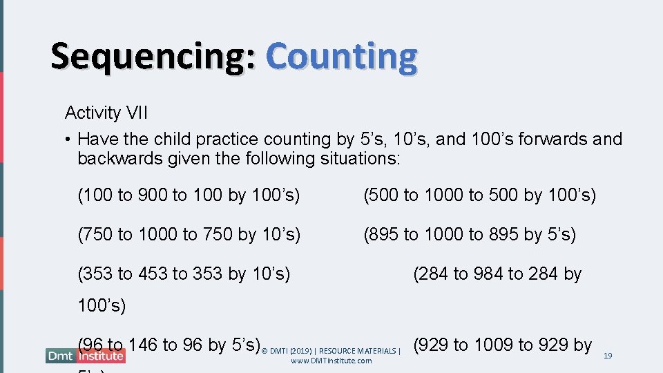 Sequencing: Counting Activity VII • Have the child practice counting by 5’s, 10’s, and