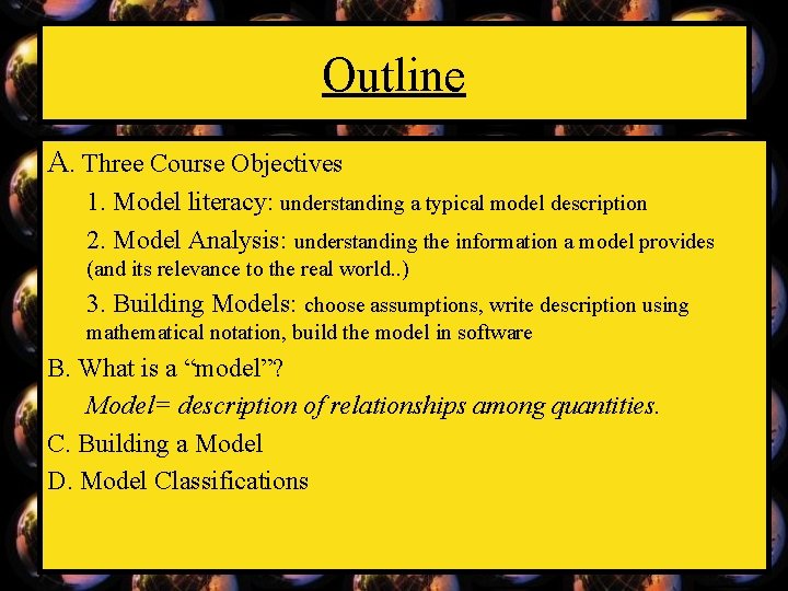 Outline A. Three Course Objectives 1. Model literacy: understanding a typical model description 2.
