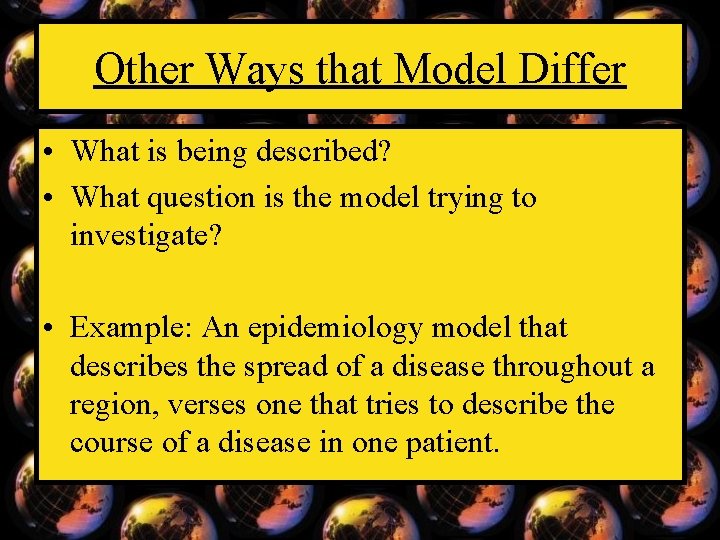 Other Ways that Model Differ • What is being described? • What question is