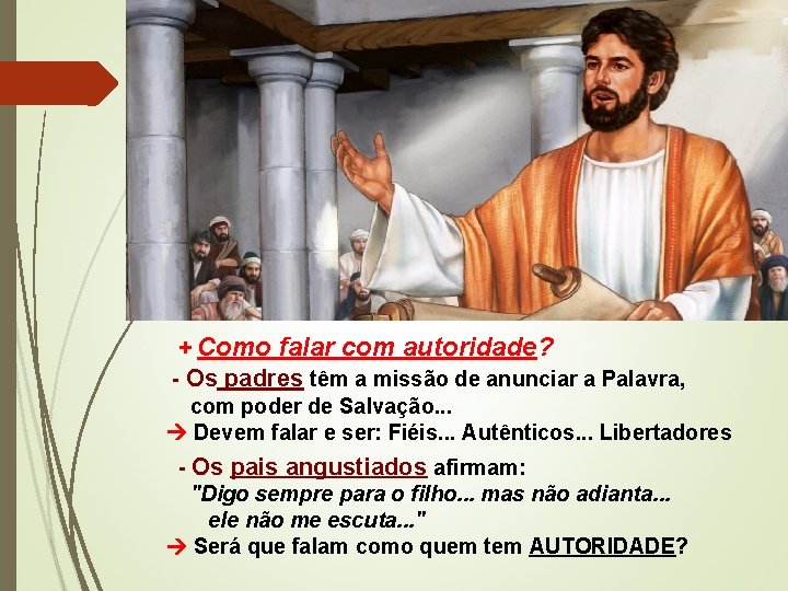 + Como falar com autoridade? - Os padres têm a missão de anunciar a