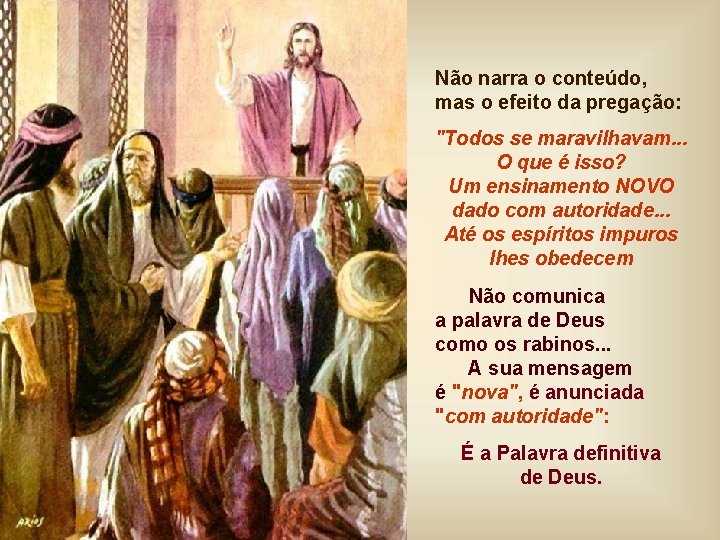 Não narra o conteúdo, mas o efeito da pregação: "Todos se maravilhavam. . .
