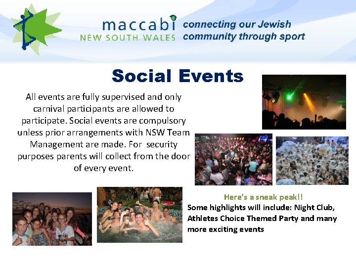 Social Events All events are fully supervised and only carnival participants are allowed to