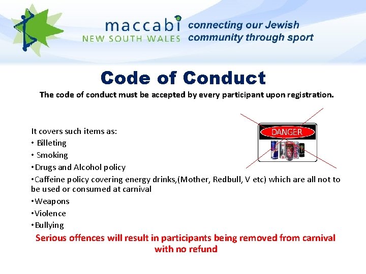 Code of Conduct The code of conduct must be accepted by every participant upon