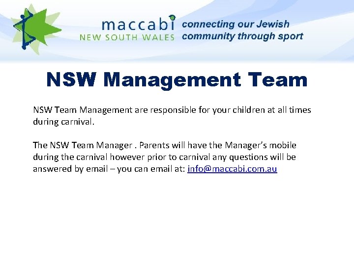 NSW Management Team NSW Team Management are responsible for your children at all times