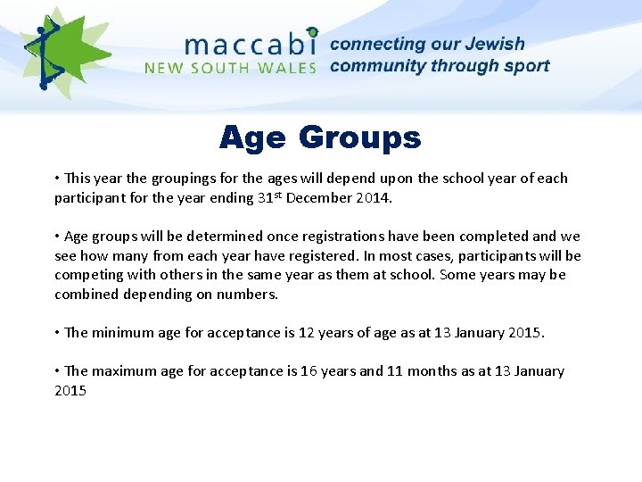 Age Groups • This year the groupings for the ages will depend upon the