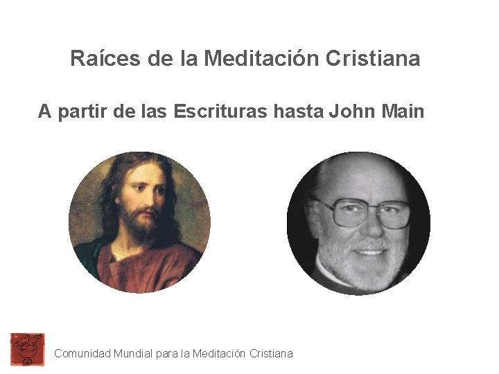 Raíces de la Meditación Cristiana A partir de las Escrituras hasta John Main Comunidad