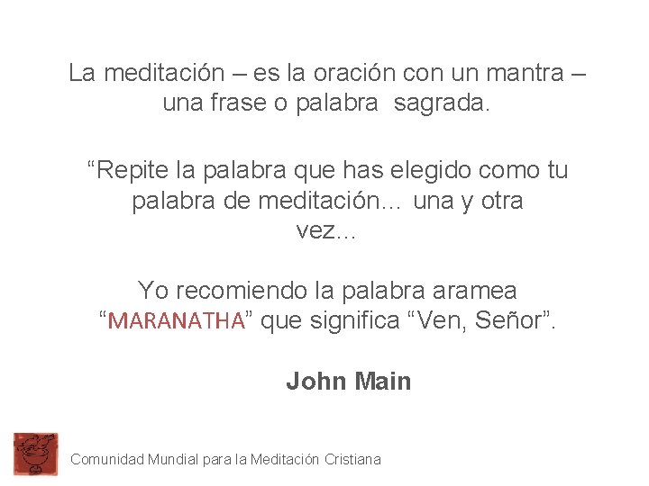 La meditación – es la oración con un mantra – una frase o palabra