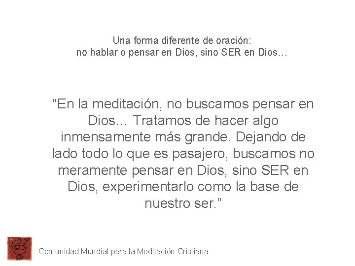 Una forma diferente de oración: no hablar o pensar en Dios, sino SER en